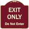 Signmission Designer Series-Exit Only Do Not Enter Burgungy Heavy-Gauge Aluminum, 18" H, BU-1818-9845 A-DES-BU-1818-9845 - alternate 1